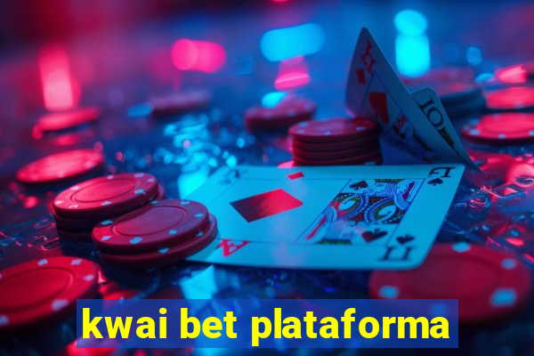 kwai bet plataforma